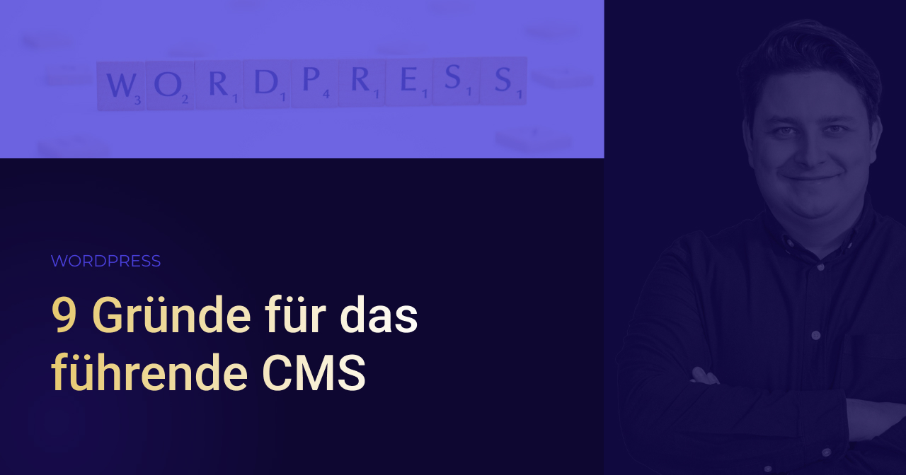 9 Gründe für das führende CMS: Wordpress